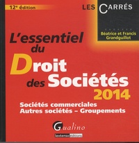 Francis Grandguillot et Béatrice Grandguillot - L'essentiel du droit des sociétés 2014 - Sociétés commerciales, autres sociétés, groupements.