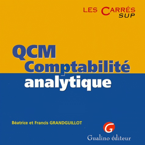 Francis Grandguillot et Béatrice Grandguillot - QCM comptabilité analytique.