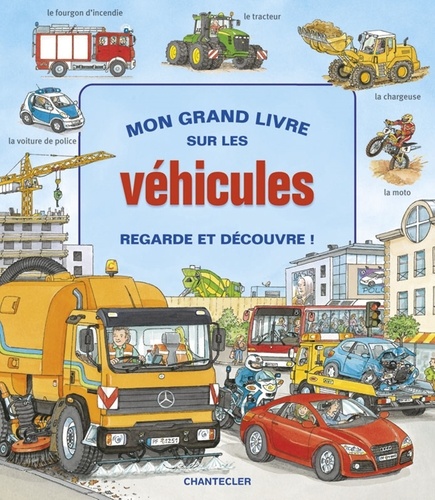 Francis Grembert - Mon grand livre sur les véhicules - Regarde et découvre !.
