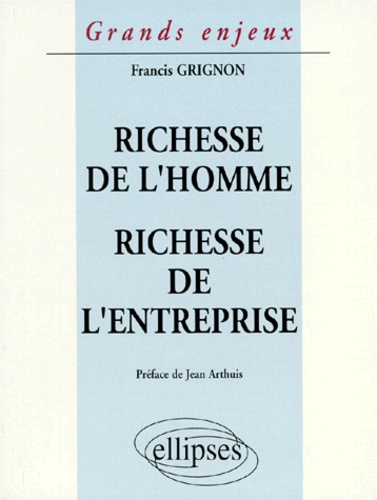 Francis Grignon - Richesse de l'homme, richesse de l'entreprise.