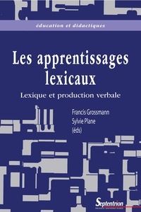 Francis Grossmann et Sylvie Plane - Lexique et production verbale - Vers une meilleure intégration des apprentissages lexicaux.