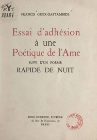 Essai d'adhésion à une poétique de l'âme