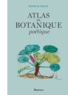 Francis Hallé - Atlas de botanique poétique.