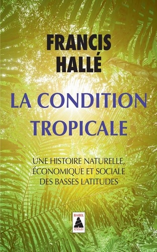 La condition tropicale. Une histoire naturelle, économique et sociale des basses latitudes