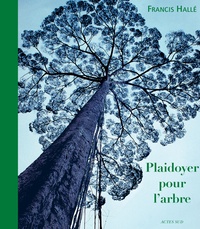 Francis Hallé - Plaidoyer pour l'arbre.