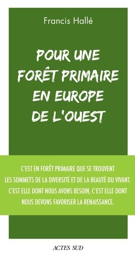Pour une forêt primaire en Europe de l'Ouest. Un manifeste