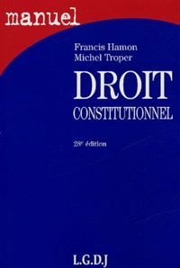 Francis Hamon et Michel Troper - Droit Constitutionnel.
