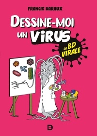 Francis Haraux - Dessine-moi un virus - La BD virale.
