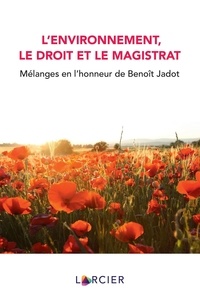Francis Haumont et Jacques Sambon - L'environnement, le droit et le magistrat - Mélanges en l'honneur de Benoît Jadot.