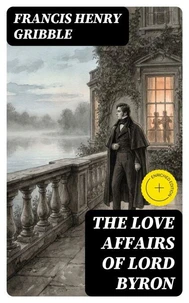 The Love Affairs of Lord Byron