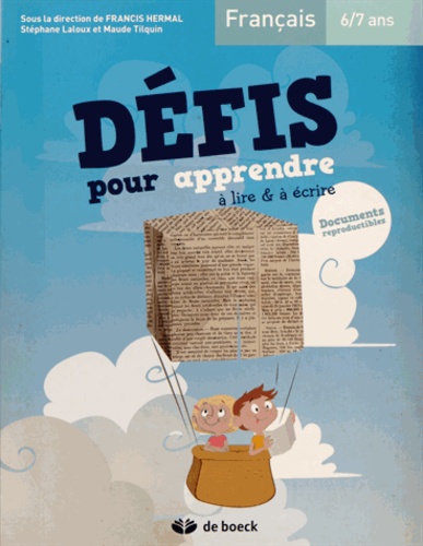 Défis pour apprendre à lire & à écrire. Français 6/7 ans - Francis Hermal