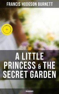 A Little Princess &amp; The Secret Garden (Unabridged)