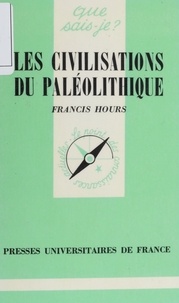 Francis Hours - Les civilisations du paléolithique.