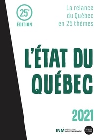 Francis Huot - L’État du Québec 2021 - La relance du Québec en 25 thèmes.