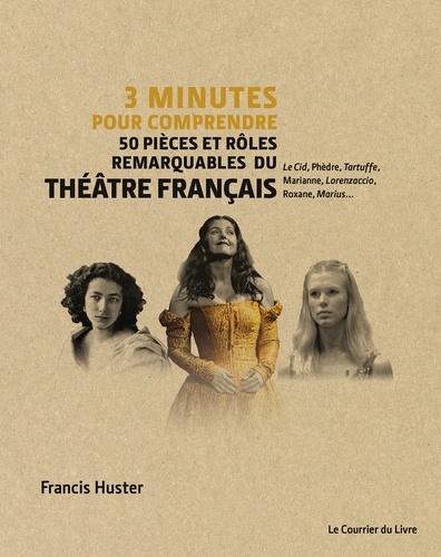 3 minutes pour comprendre 50 pièces et rôles remarquable du théatre français. Le Cid, Phèdre, Tartuffe, Marianne, Lorenzaccio, Roxane, Marius...