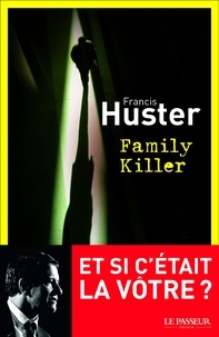 Francis Huster - Family killer.