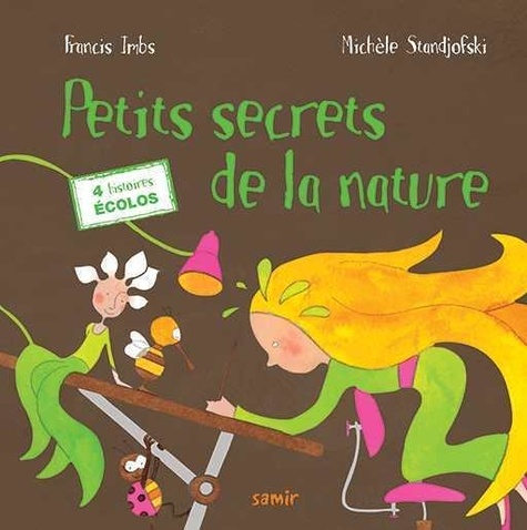 Francis Imbs et Michèle Standjofski - Petits secrets de la nature.