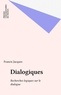 Francis Jacques - Dialogiques - Recherches logiques sur le dialogue.