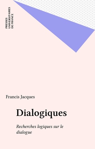 Dialogiques. Recherches logiques sur le dialogue