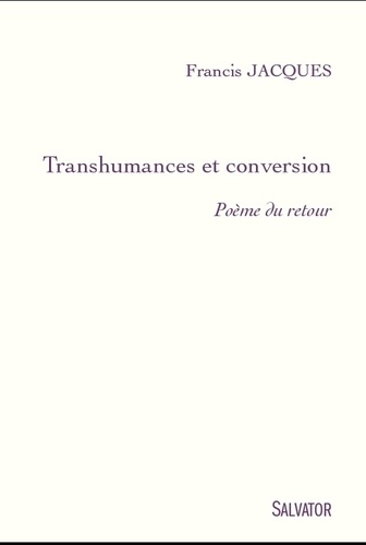 Francis Jacques - Transhumances et conversion.