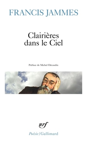 Francis Jammes - Clairières dans le Ciel 1902-1906 - En Dieu - Tristesses, le Poète et sa femme, Poésie diverses, l'Eglise habillée de feuilles.