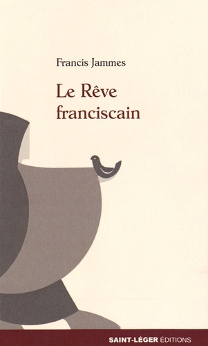 Francis Jammes - Le Rêve franciscain.