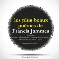Francis Jammes et Pierre Larquey - Les Plus Beaux Poèmes de Francis Jammes.