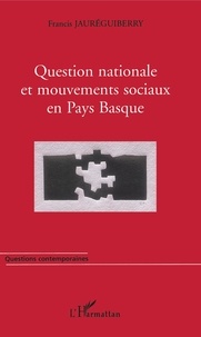 Francis Jauréguiberry - Question nationale et mouvements sociaux en Pays Basque.