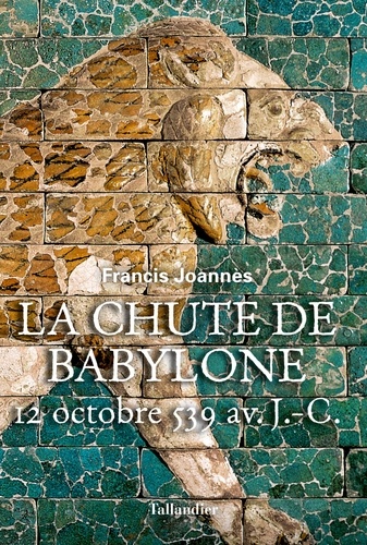 La chute de Babylone. 12 octobre 539 av. J.-C