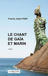 Francis Julien Pont - Le chant de Gaïa et Marin.