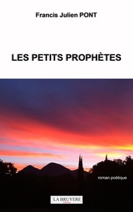 Francis Julien Pont - Les petits prophètes.