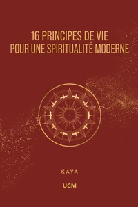 16 principes de vie pour une spiritualite moderne