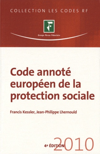 Francis Kessler et Jean-Philippe Lhernould - Code annoté européen de la protection sociale 2010.