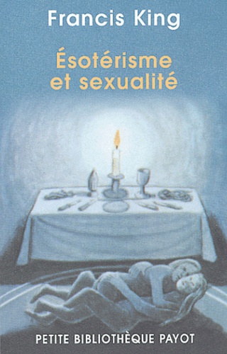 Francis King - Esotérisme et sexualité.