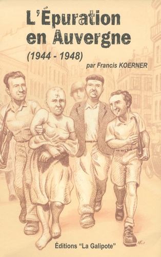 Francis Koerner - L'Epuration en Auvergne - (1944-1948).