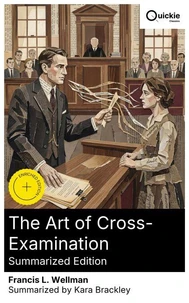 The Art of Cross-Examination (Summarized Edition)