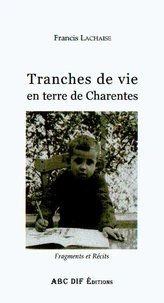 Tranches de vie en terre de Charentes
