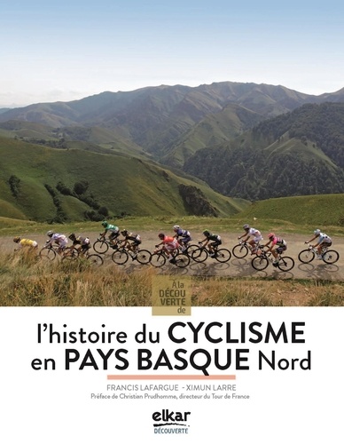 Francis Lafargue et Ximun Larre - L'histoire du cyclisme en pays basque nord.