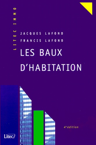 Francis Lafond et Jacques Lafond - Les Baux D'Habitation. 4eme Edition.