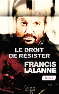Francis Lalanne - Le droit de résister.