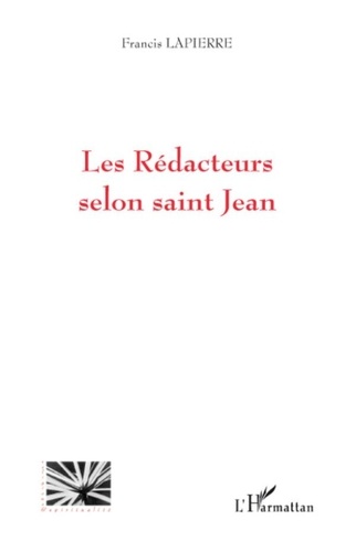 Francis Lapierre - Les Rédacteurs selon saint Jean.