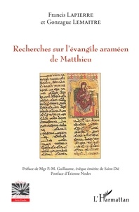 Francis Lapierre et Gonzague Lemaître - Recherches sur l'évangile araméen de Matthieu.