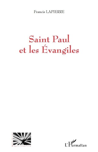 Francis Lapierre - Saint Paul et les évangiles.
