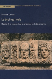 Rapidshare télécharger des livres gratuitement Le bruit qui vole  - Histoire de la rumeur et de la renommée en Grèce ancienne