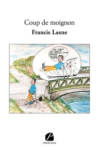 Francis Lasne - Coup de moignon.