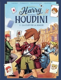 Francis Launey et François Turquety - Harry Houdini - Tome 1 - La clé de la magie.