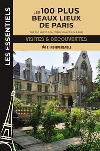 Francis Lecompte - Les 100 plus beaux lieux de Paris - Visites & Découvertes.