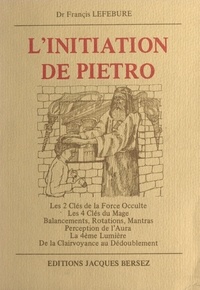 Francis Lefébure - L'initiation de Pietro.