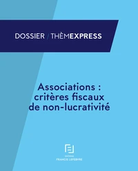 Associations : critères fiscaux de non-lucrativité