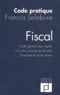  Francis Lefebvre - Code pratique fiscal - Code général des impôts, Livre des procédures fiscales, Directives et autres textes.